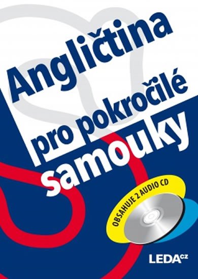 Kollmannová Ludmila: Angličtina pro pokročilé samouky + 2 CD