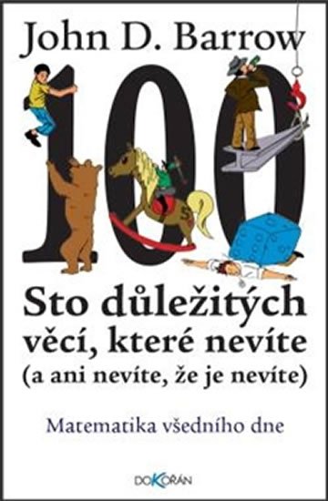 Barrow John David: Sto důležitých věcí, které nevíte (a ani nevíte, že je nevíte) - Matematika