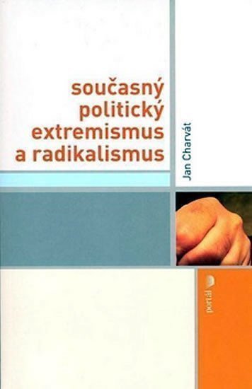 Charvát Jan: Současný politický extremismus a radikalismus