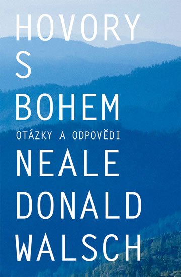 Walsch Neale Donald: Hovory s Bohem - otázky a odpovědi