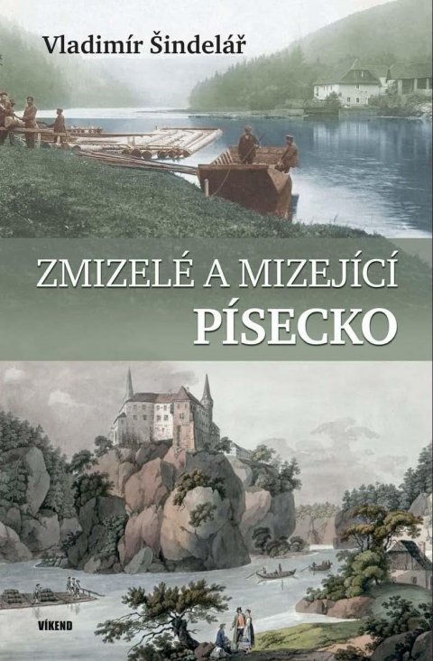 Šindelář Vladimír: Zmizelé a mizející Písecko