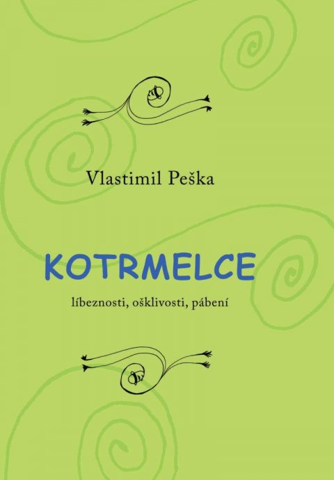Peška Vlastimil: Kotrmelce - Líbeznosti, ošklivosti, pábení Peška Vlastimil: Kotrmelce - Líbeznosti, ošklivosti, pábení