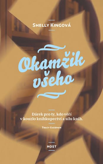 Kingová Shelly: Okamžik všeho
