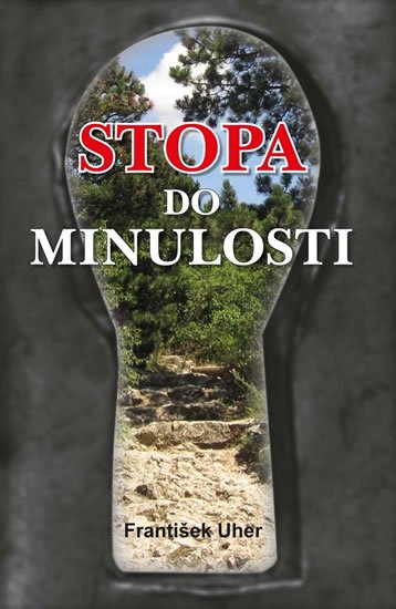 Uher František: Stopa do minulosti