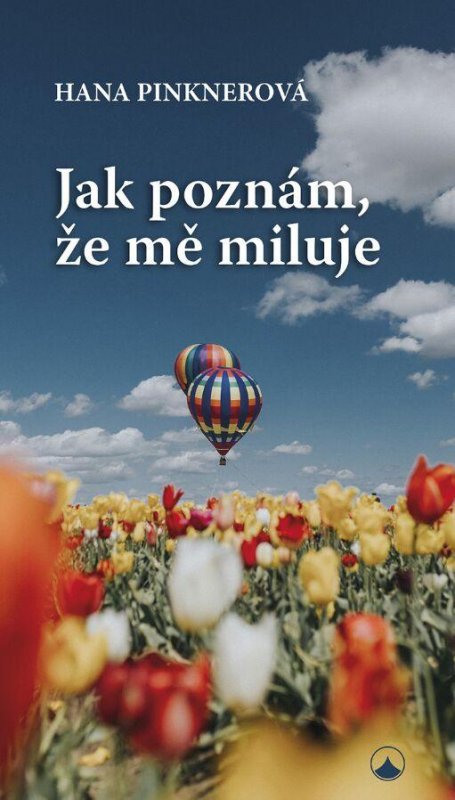 Pinknerová Hana: Jak poznám, že mě miluje Pinknerová Hana: Jak poznám, že mě miluje