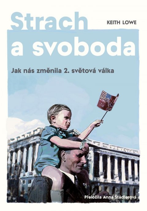 Lowe Keith: Strach a svoboda