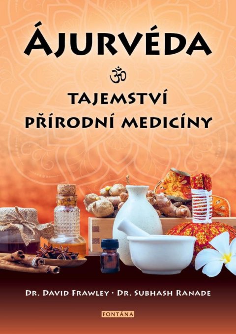 Frawley David: Ájurvéda - Tajemství přírodní medicíny Frawley David: Ájurvéda - Tajemství přírodní medicíny
