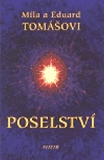 Tomášová Míla: Poselství Tomášová Míla: Poselství