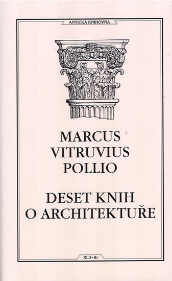 Pollio Marcus Vitruvius: Deset knih o architektuře Pollio Marcus Vitruvius: Deset knih o architektuře