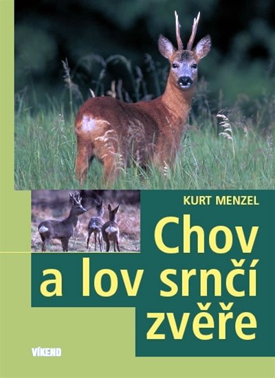 Menzel Kurt: Chov a lov srnčí zvěře