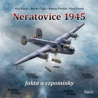 Novák Aleš: Neratovice 1945, fakta a vzpomínky