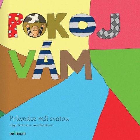 Tenková Olga: Pokoj vám - Průvodce mší svatou