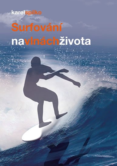 Spilko Karel: Surfování na vlnách života