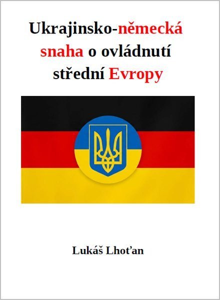 : Ukrajinsko-německá snaha o ovládnutí střední Evropy