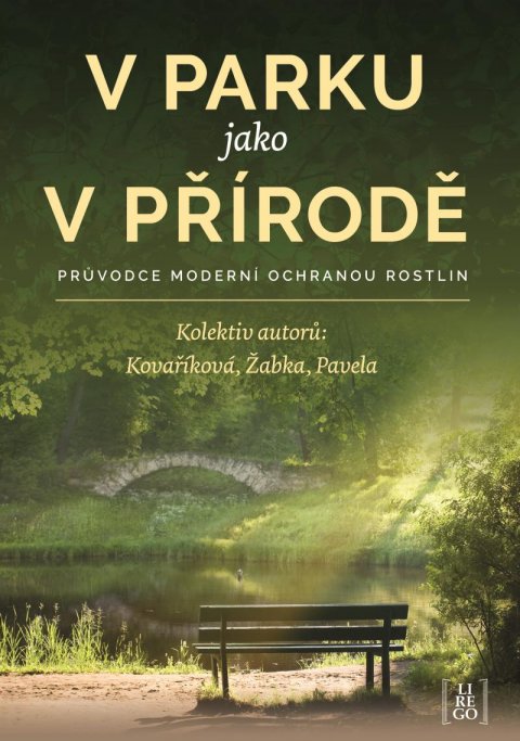 Kovaříková Kateřina, Žabka Martin, Pavela Roman,: V parku jako v přírodě - Průvodce moderní ochranou rostlin