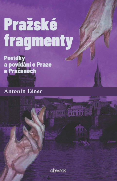 Ešner Antonín: Pražské fragmenty - Povídky a povídání o Praze a Pražanech