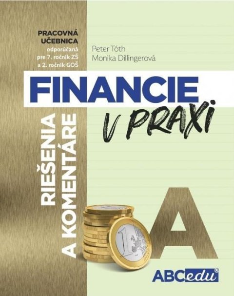 Tóth Peter: Financie v praxi - riešenie a komentáre - časť A