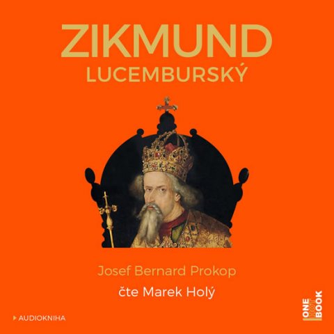 Prokop Josef Bernard: Zikmund Lucemburský - CDmp3 (Čte Marek Holý) Prokop Josef Bernard: Zikmund Lucemburský - CDmp3 (Čte Marek Holý)