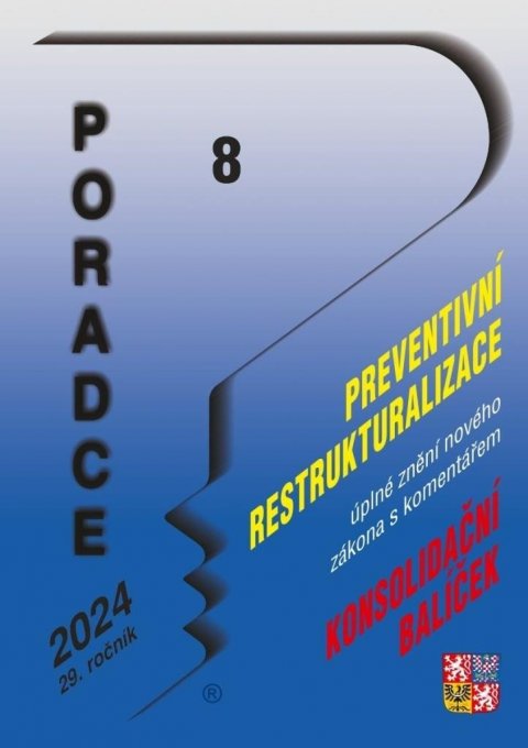neuveden: Poradce 8/2024 Zákon o preventivní restrukturalizaci s komentářem - Konsoli neuveden: Poradce 8/2024 Zákon o preventivní restrukturalizaci s komentářem - Konsoli