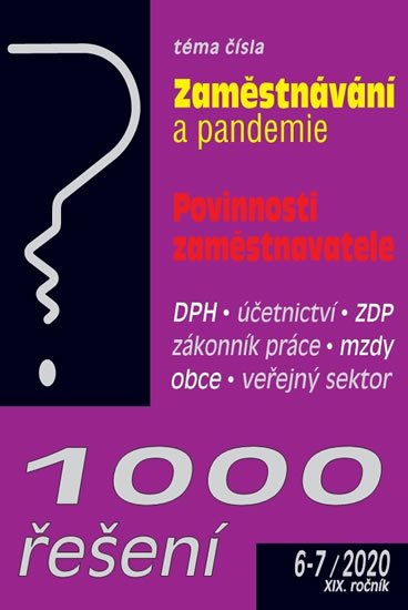kolektiv autorů: 1000 řešení 6-7/2020 Zaměstnávání a pandemie, Povinnosti zaměstnavatele kolektiv autorů: 1000 řešení 6-7/2020 Zaměstnávání a pandemie, Povinnosti zaměstnavatele