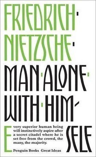 Nietzsche Friedrich: Man Alone with Himself