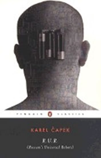 Čapek Karel: R.U.R. (Rossum´s Universal Robots) Čapek Karel: R.U.R. (Rossum´s Universal Robots)