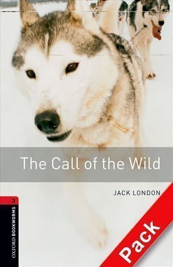 London Jack: Oxford Bookworms Library 3 The Call of the Wild with Audio Mp3 Pack (New Ed