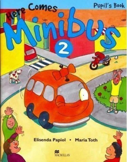 Papiol Elisenda: Here Comes Minibus! Level 2 Pupil´s Book