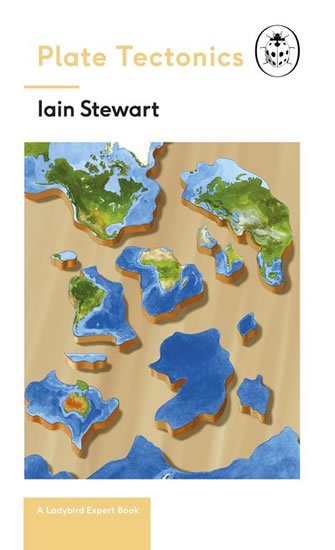 Stewart Ian: Plate Tectonics: A Ladybird Expert Book Stewart Ian: Plate Tectonics: A Ladybird Expert Book