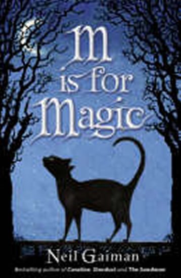 Gaiman Neil: M is for Magic