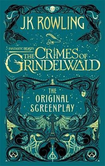 Rowlingová Joanne Kathleen: Fantastic Beasts: The Crimes of Grindelwald - The Original Screenplay