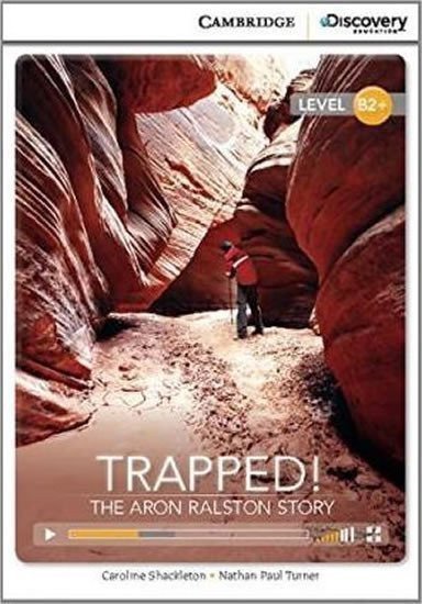 Shackleton Caroline: Trapped! The Aron Ralston Story High Intermediate Book with Online Access