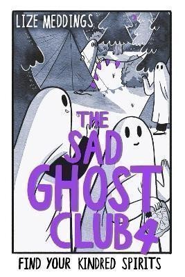 Meddings Lize: The Sad Ghost Club Vol 4: Find Your Kindred Spirits