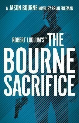 Freeman Brian: Robert Ludlum´s (TM) The Bourne Sacrifice