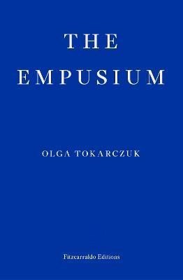 Tokarczuková Olga: The Empusium: A Health Resort Horror Story