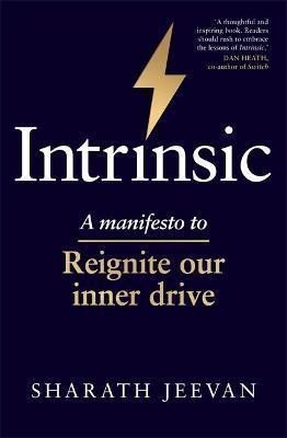 Jeevan Sharath: Intrinsic : A manifesto to reignite our inner drive