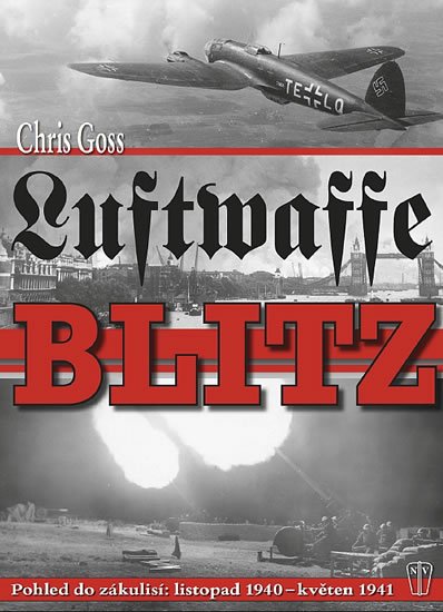 Goss Chris: Luftwaffe Blitz - Pohled do zákulisí: listopad 1940 – květen 1941 Goss Chris: Luftwaffe Blitz - Pohled do zákulisí: listopad 1940 – květen 1941