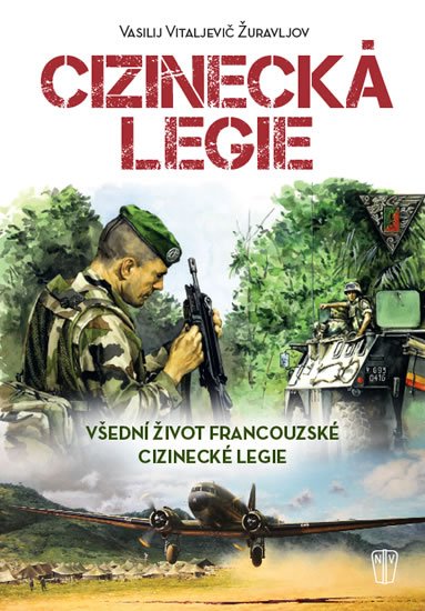 Žuravljov Vasilij Vitaljevič: Cizinecká legie - Všední život francouzské cizinecké legie