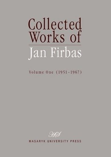 Chamonikolasová Jana: Collected Works of Jan Firbas: Volume One (1951–1967)