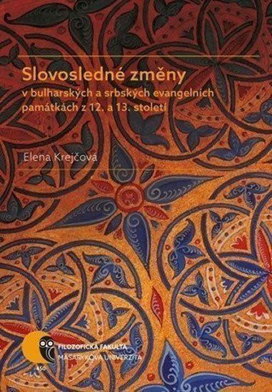 Krejčová Elena: Slovosledné změny v bulharských a srbských evangelních památkách z 12. a 13