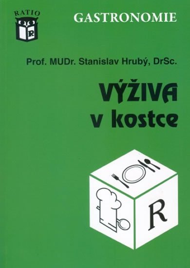 Hrubý Stanislav: Výživa v kostce Hrubý Stanislav: Výživa v kostce