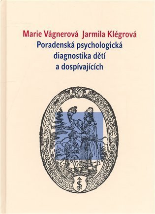 Vágnerová Marie: Poradenská psychologická diagnostika dětí a dospívajících