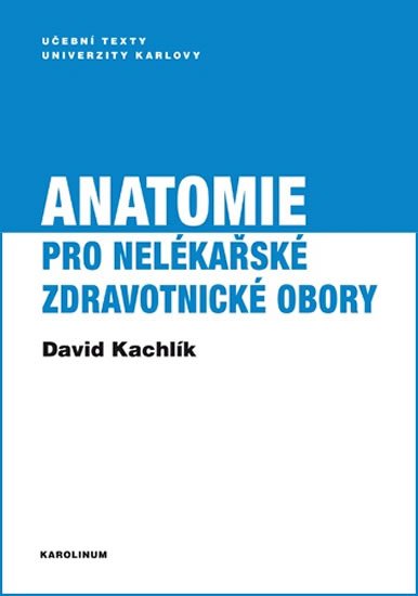 Kachlík David: Anatomie pro nelékařské zdravotnické obory