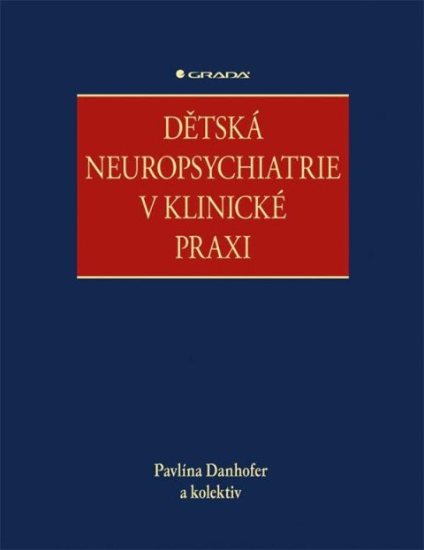 Danhofer Pavlína: Dětská neuropsychiatrie v klinické praxi