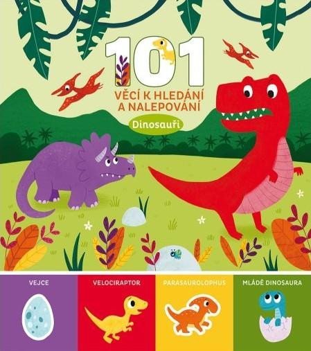 neuveden: 101 věcí k hledání a nalepování Dinosauři