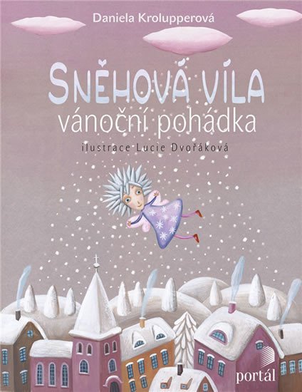 Krolupperová Daniela: Sněhová víla - Vánoční pohádka Krolupperová Daniela: Sněhová víla - Vánoční pohádka