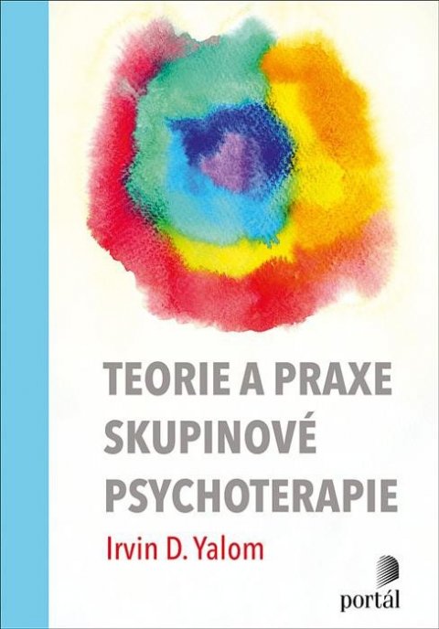 Yalom Irvin D.: Teorie a praxe skupinové psychoterapie