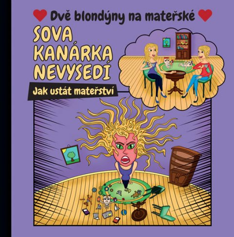 Karpíšková Kamila: Sova kanárka nevysedí - Jak ustát mateřství Karpíšková Kamila: Sova kanárka nevysedí - Jak ustát mateřství