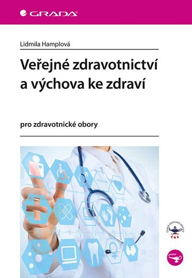 Hamplová Lidmila: Veřejné zdravotnictví a výchova ke zdraví pro zdravotnické obory Hamplová Lidmila: Veřejné zdravotnictví a výchova ke zdraví pro zdravotnické obory