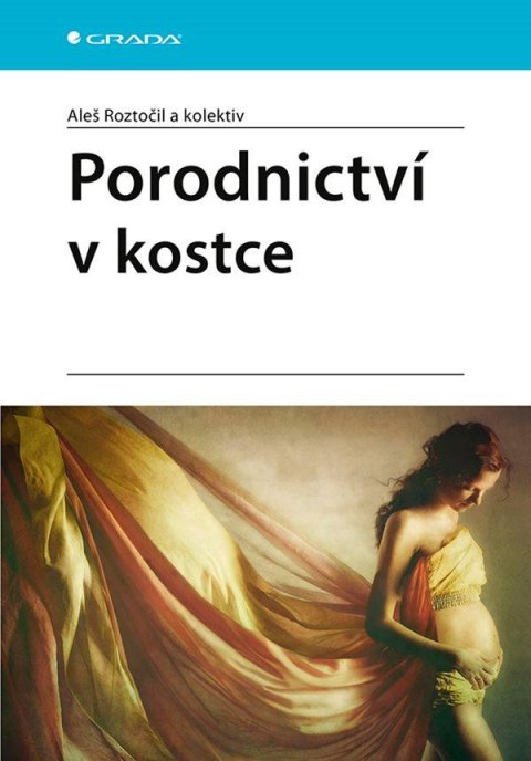 Roztočil Aleš: Porodnictví v kostce
